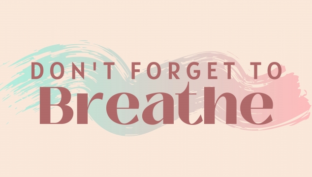 don't forget to breathe